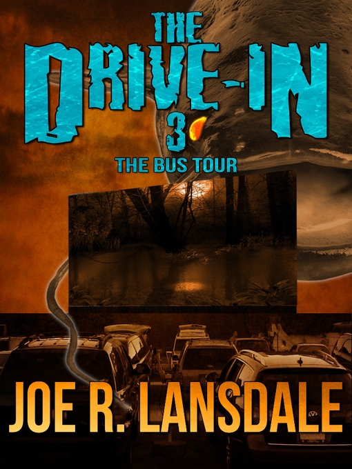 Title details for The Drive-In 3 by Joe R. Lansdale - Available